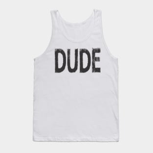 DUDE Tank Top